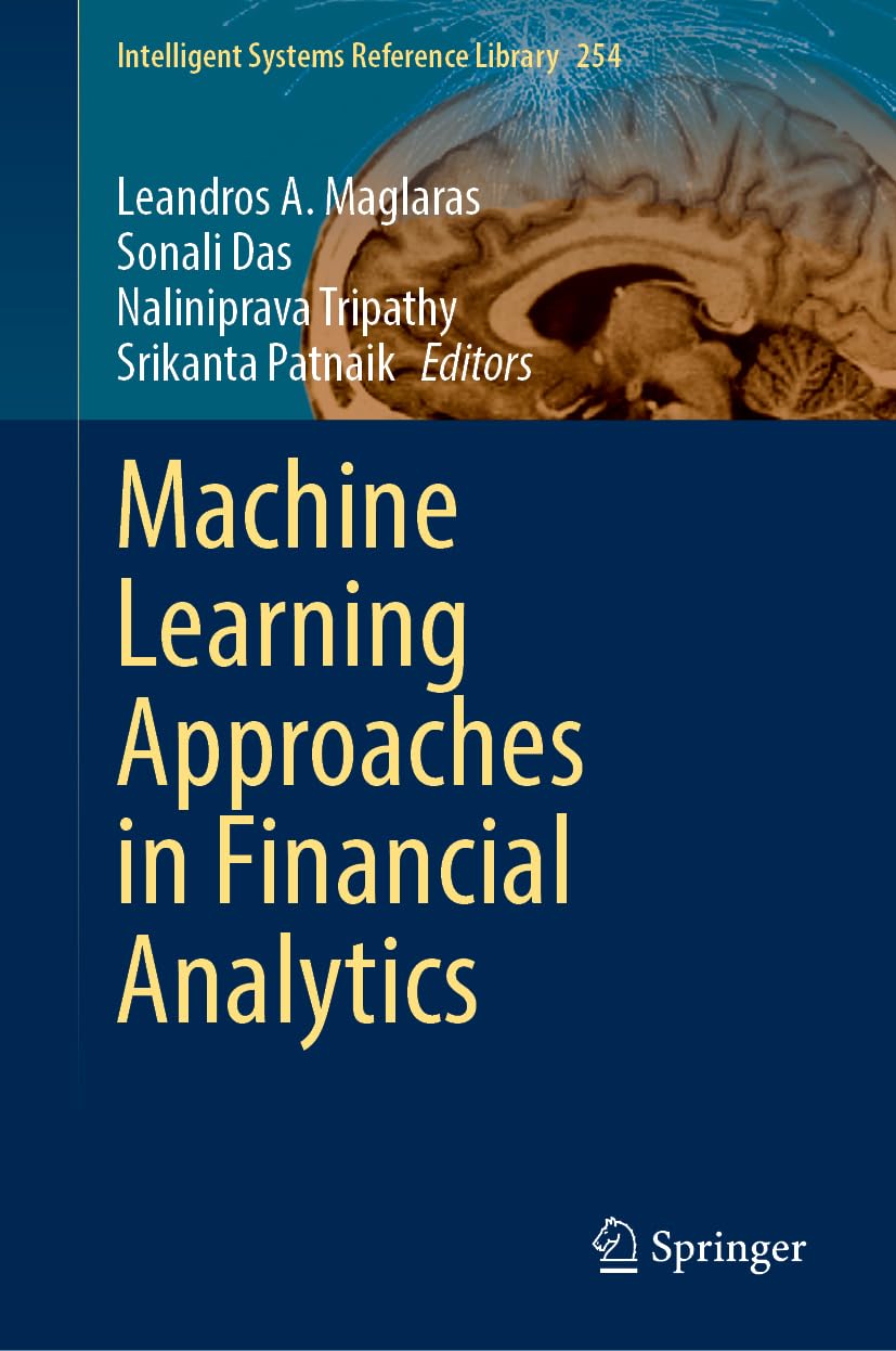 Machine Learning Approaches In Financial Analytics 2024th Edition Leandros A Maglaras Sonali Das Naliniprava Tripathy Srikanta Patnaik