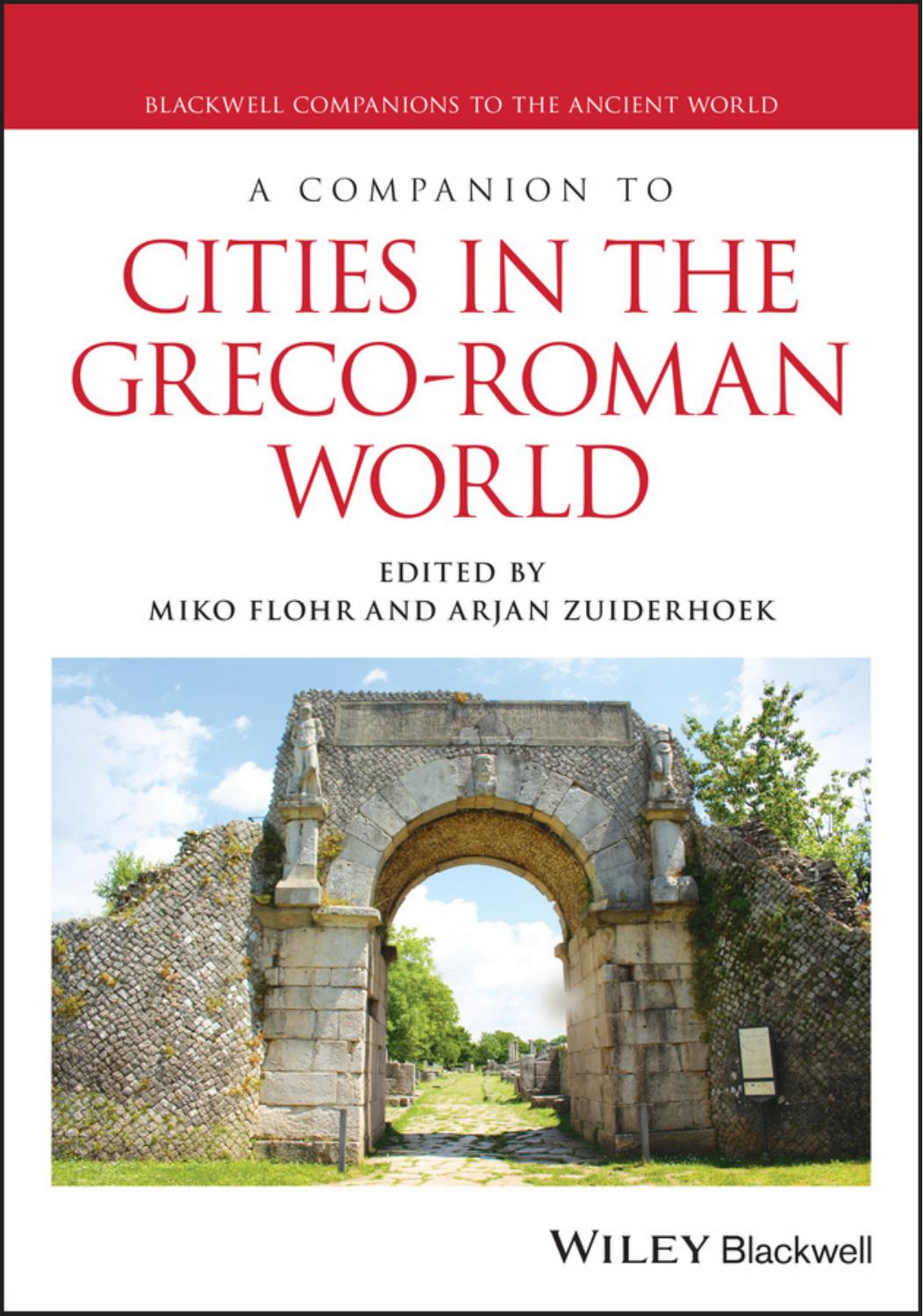 A Companion To Cities In The Grecoroman World 1st Edition Miko Flohr And Arjan Zuiderhoek