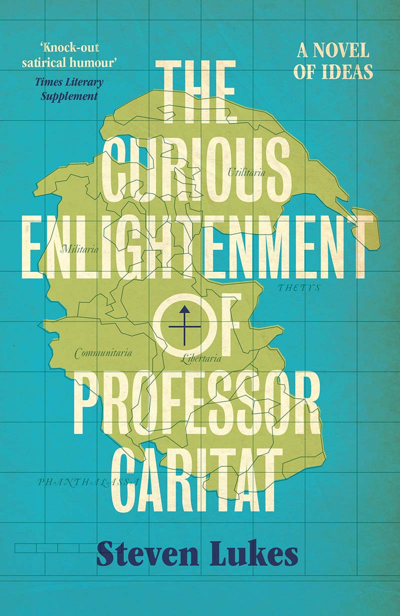 The Curious Enlightenment Of Professor Caritat Steven Lukes