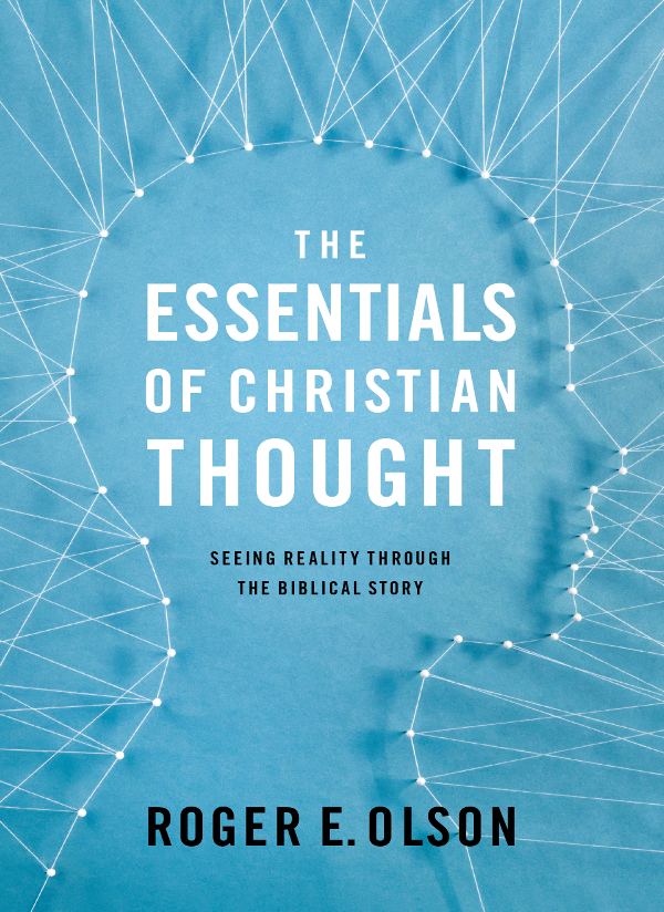 The Essentials Of Christian Thought Roger E Olson