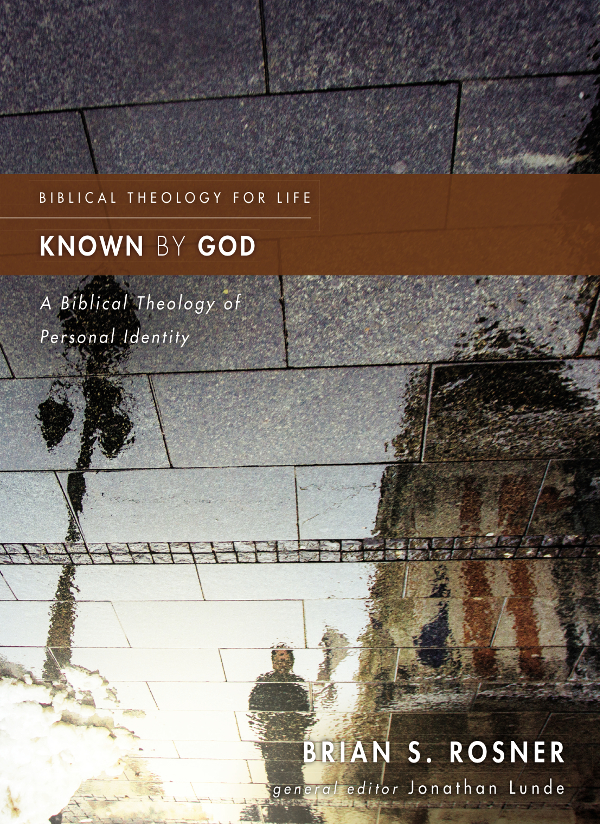 Known By God Brian S Rosner