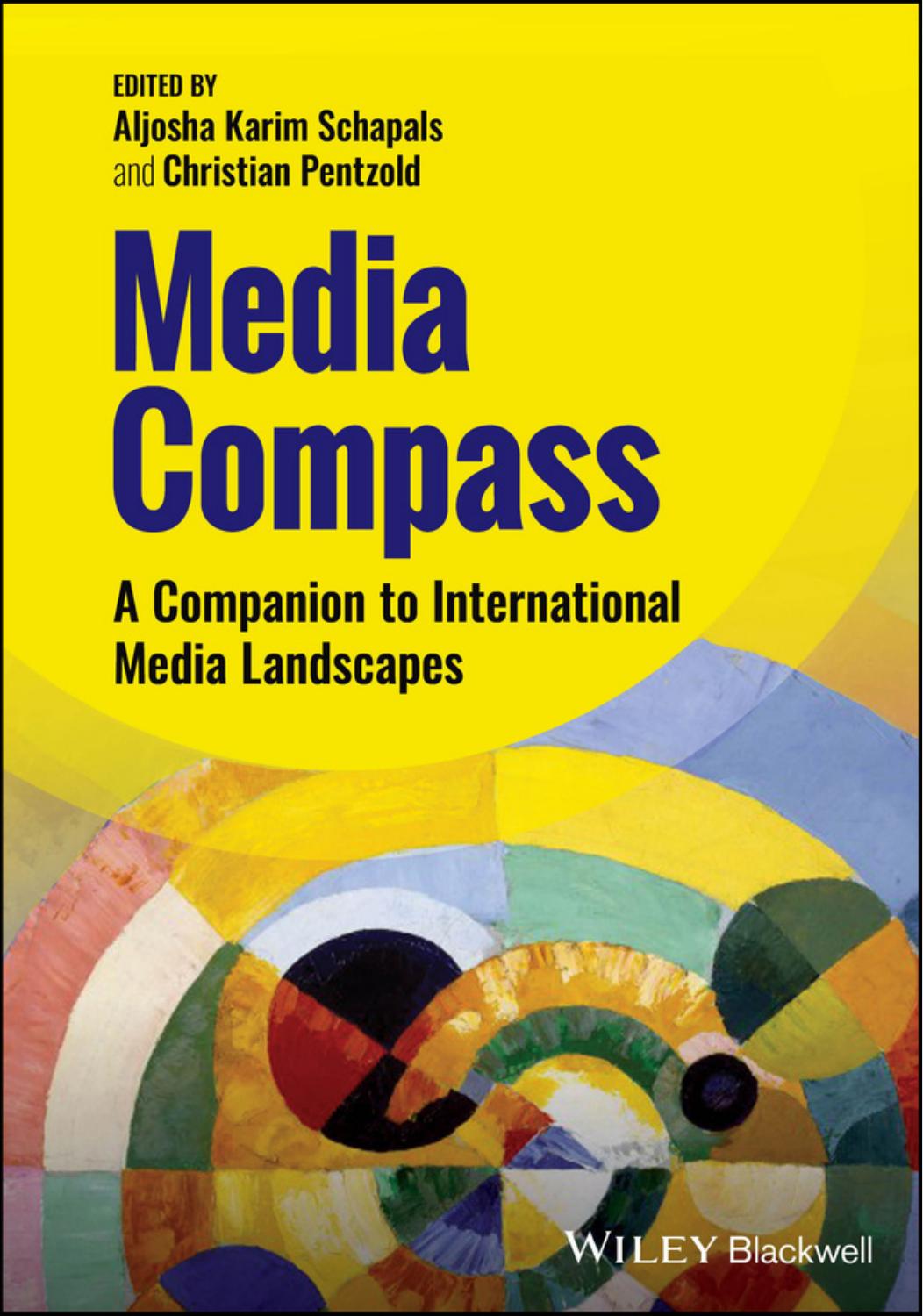 Media Compass A Companion To International Media Landscapes Aljosha Karim Schapals Christian Pentzold