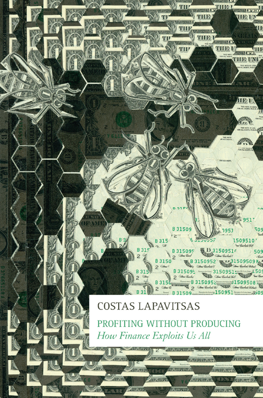 Profiting Without Producing Lapavitsas Costas