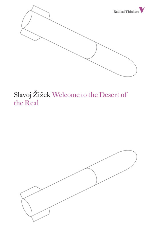 Welcome To The Desert Of The Real Slavoj Zizek