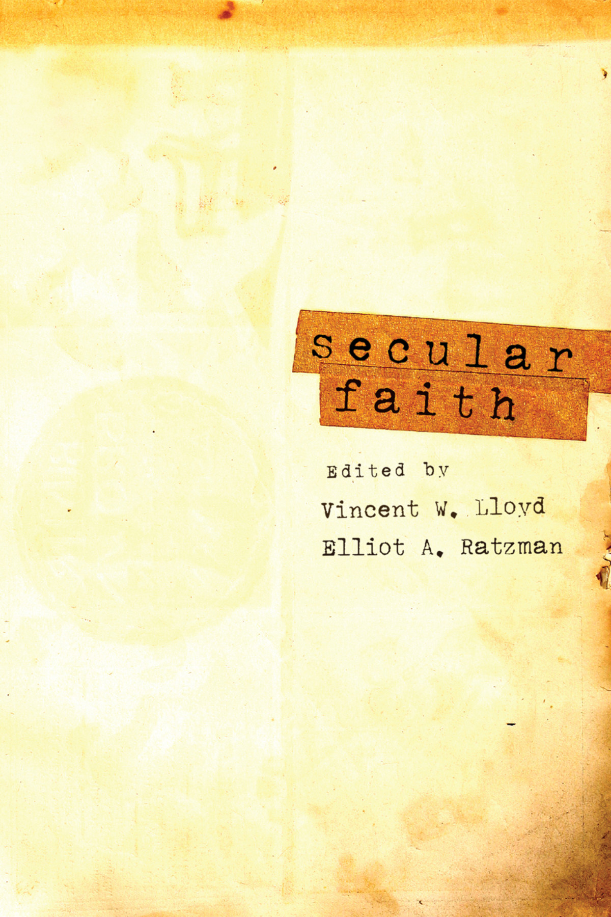 Secular Faith Vincent William Lloydelliot A Ratzman Elliot A Ratzman