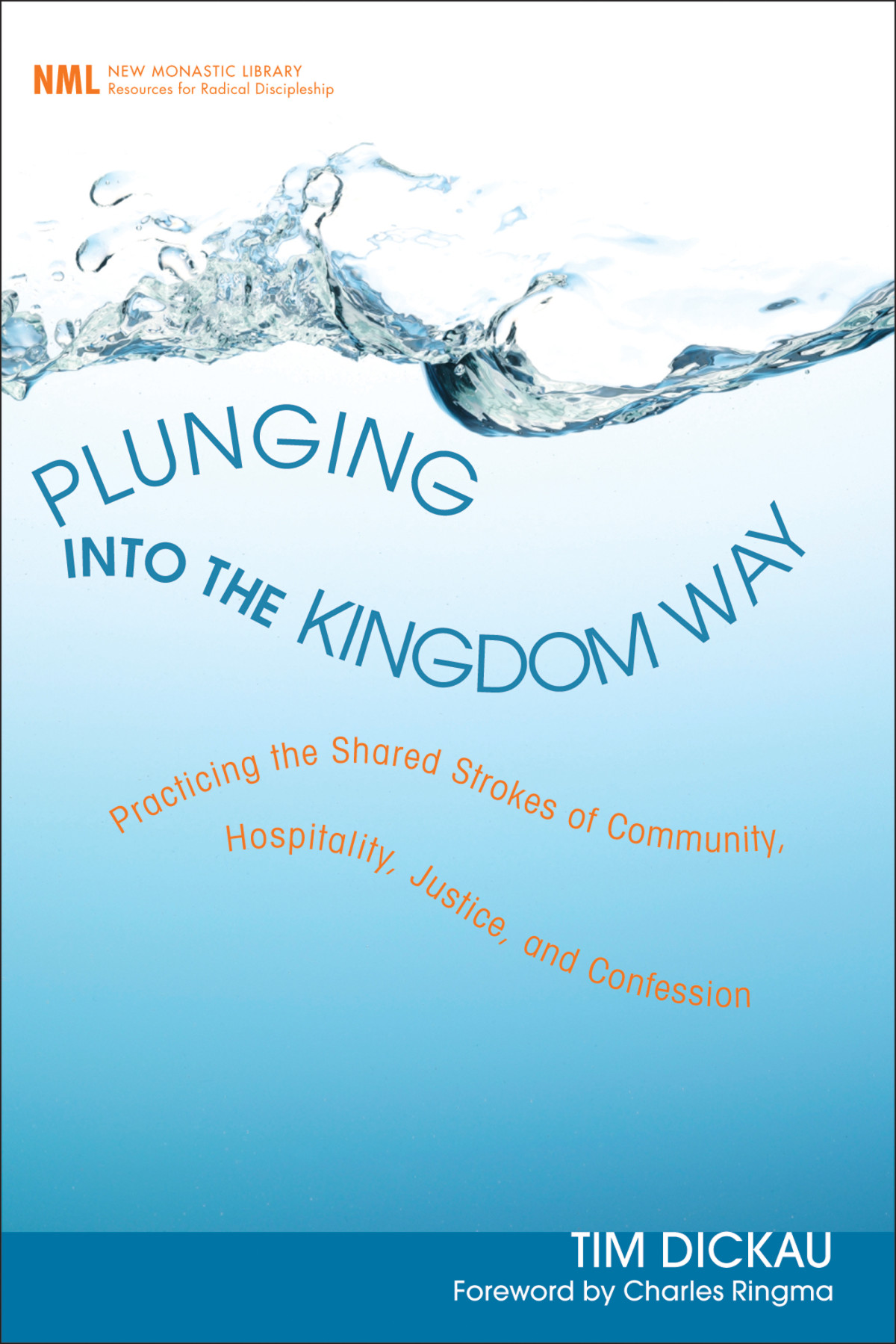 Plunging Into The Kingdom Way Tim Dickau Charles Ringma