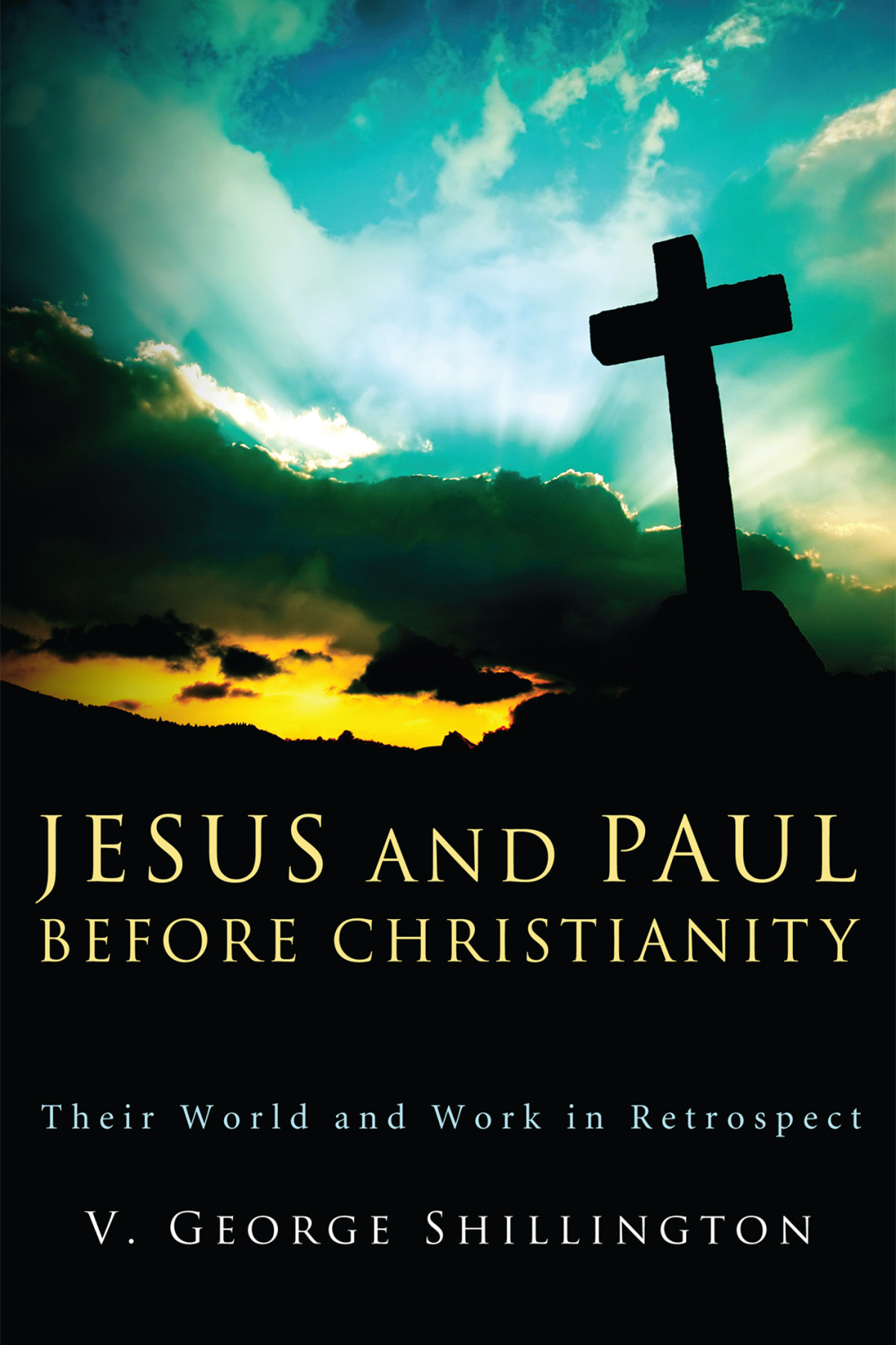Jesus And Paul Before Christianity V George Shillington
