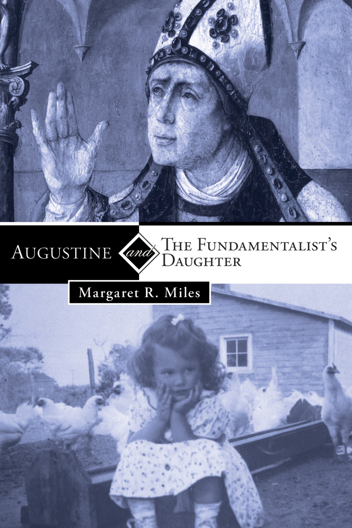 Augustine And The Fundamentalists Daughter Margaret R Miles