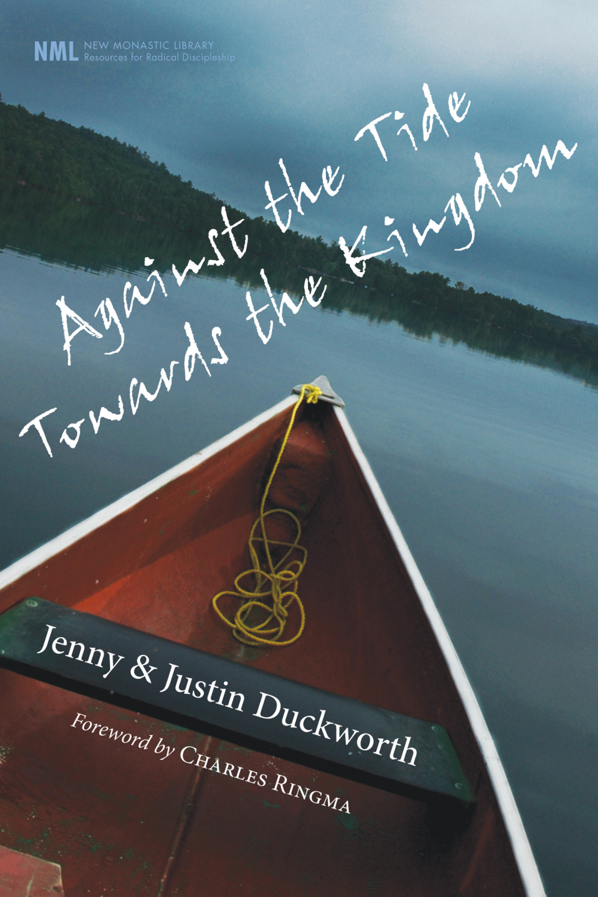 Against The Tide Towards The Kingdom Jenny Duckworthjustin Duckworth Justin Duckworth