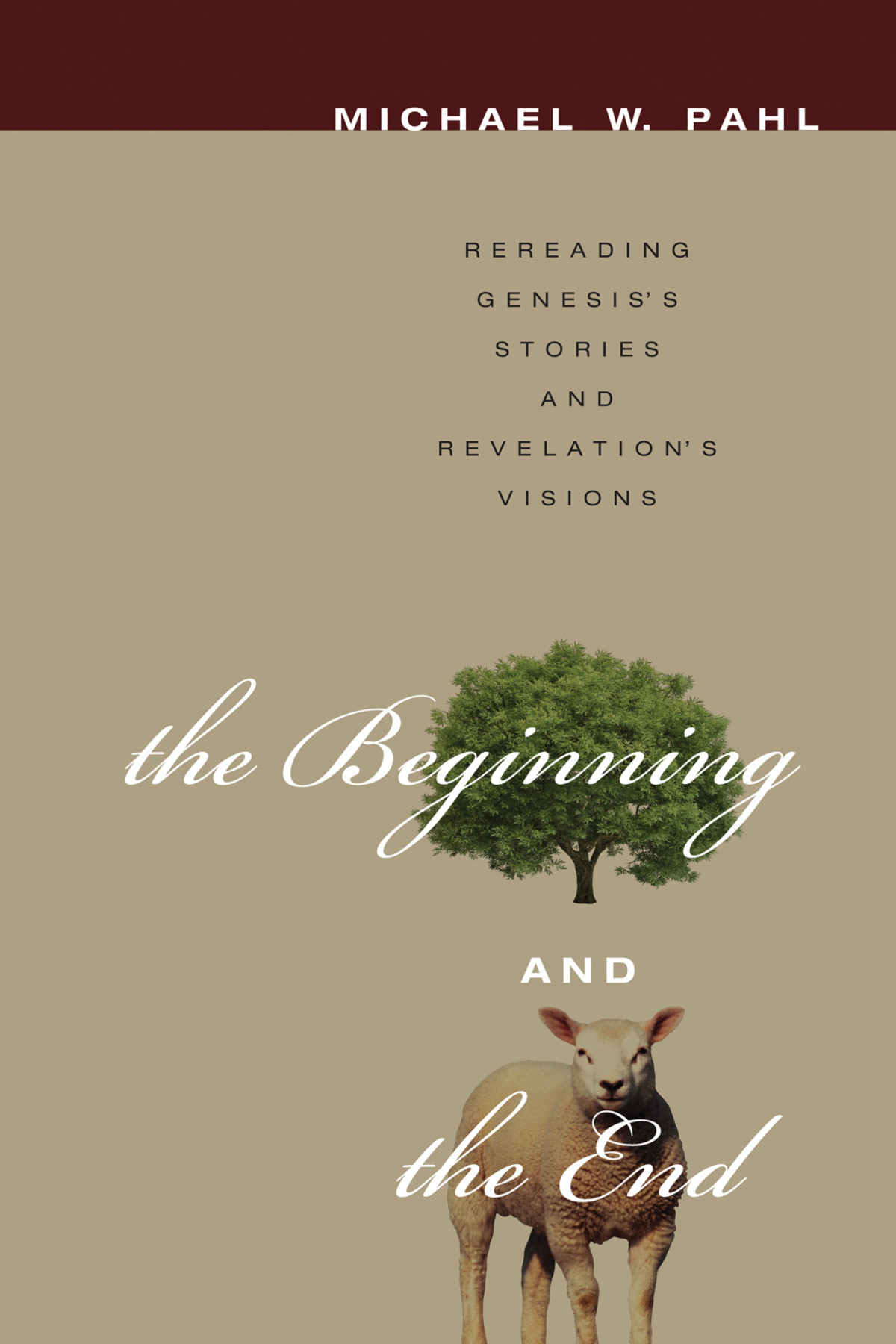 The Beginning And The End Michael W Pahl