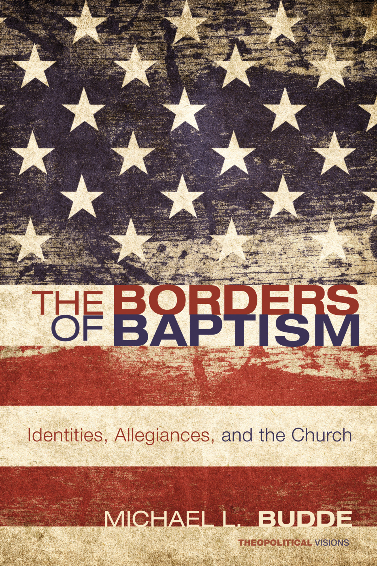 The Borders Of Baptism Michael L Budde