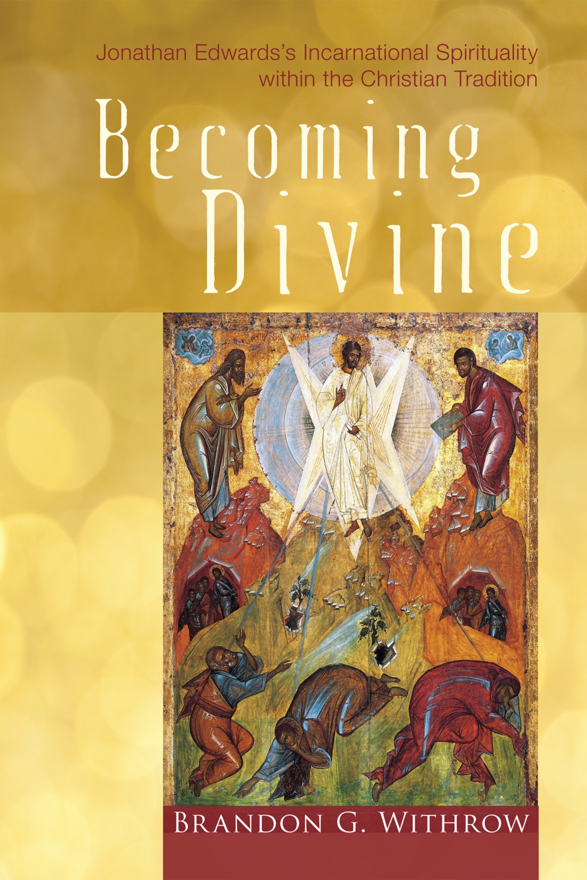 Becoming Divine Brandon G Withrow