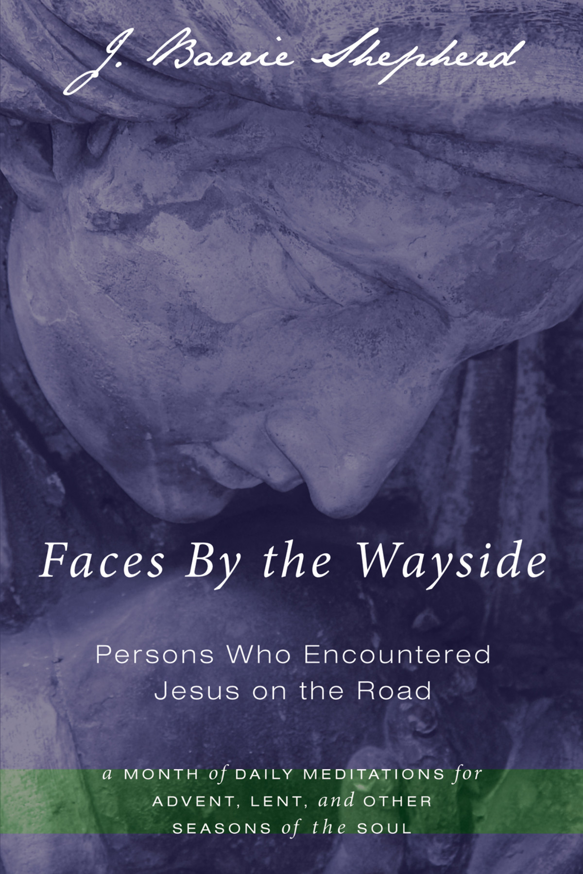 Faces By The Waysidepersons Who Encountered Jesus On The Road J Barrie Shepherd