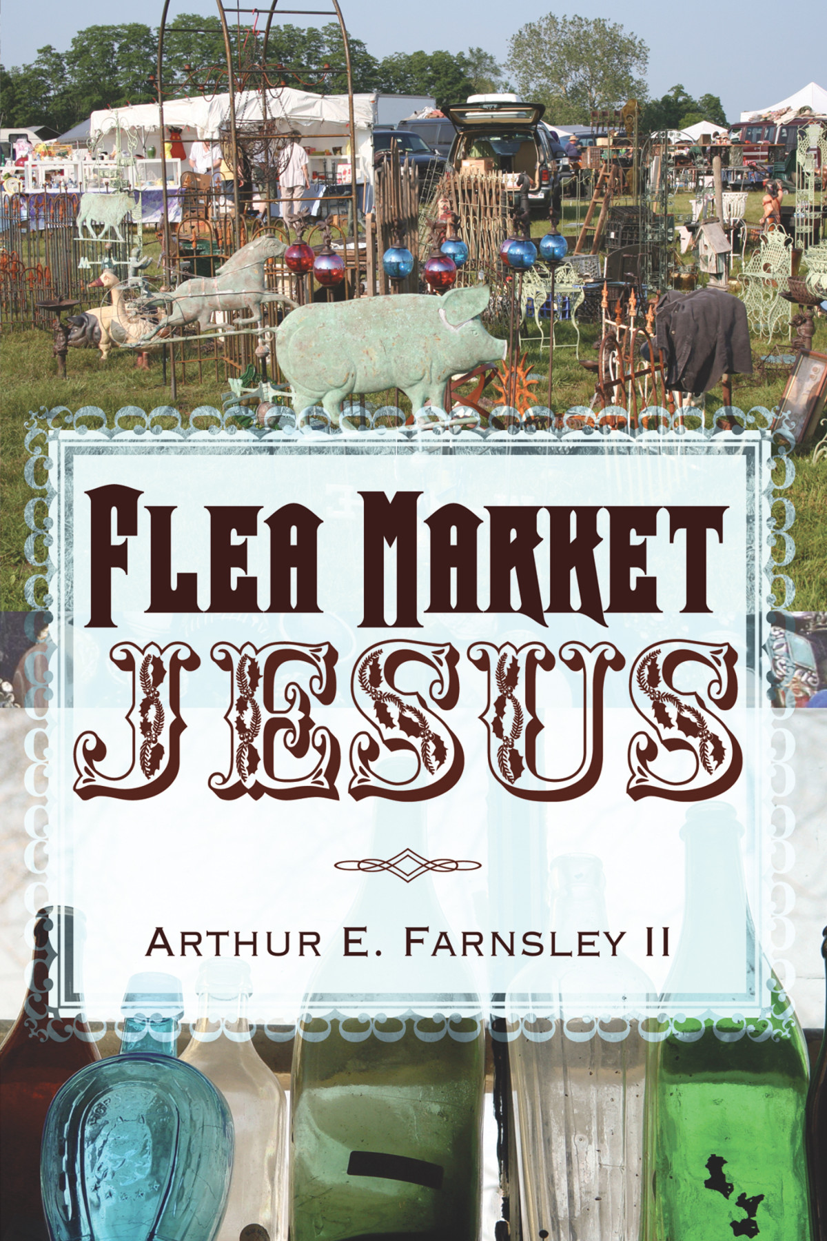 Flea Market Jesus Arthur E Farnsley Ii