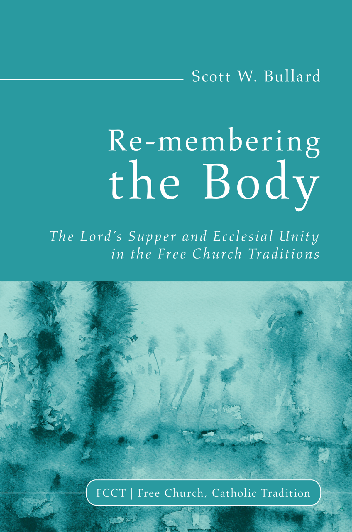 Remembering The Body Scott W Bullard