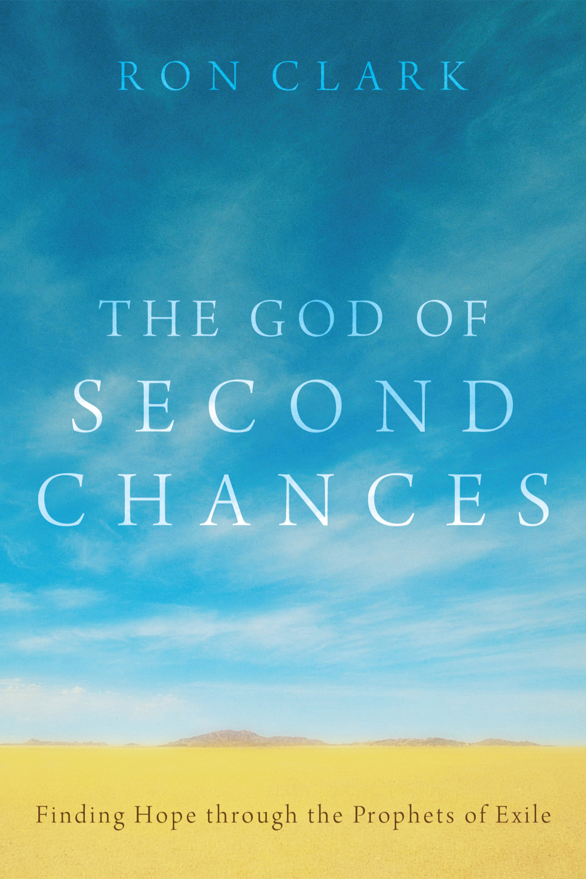 The God Of Second Chances Ron Clark