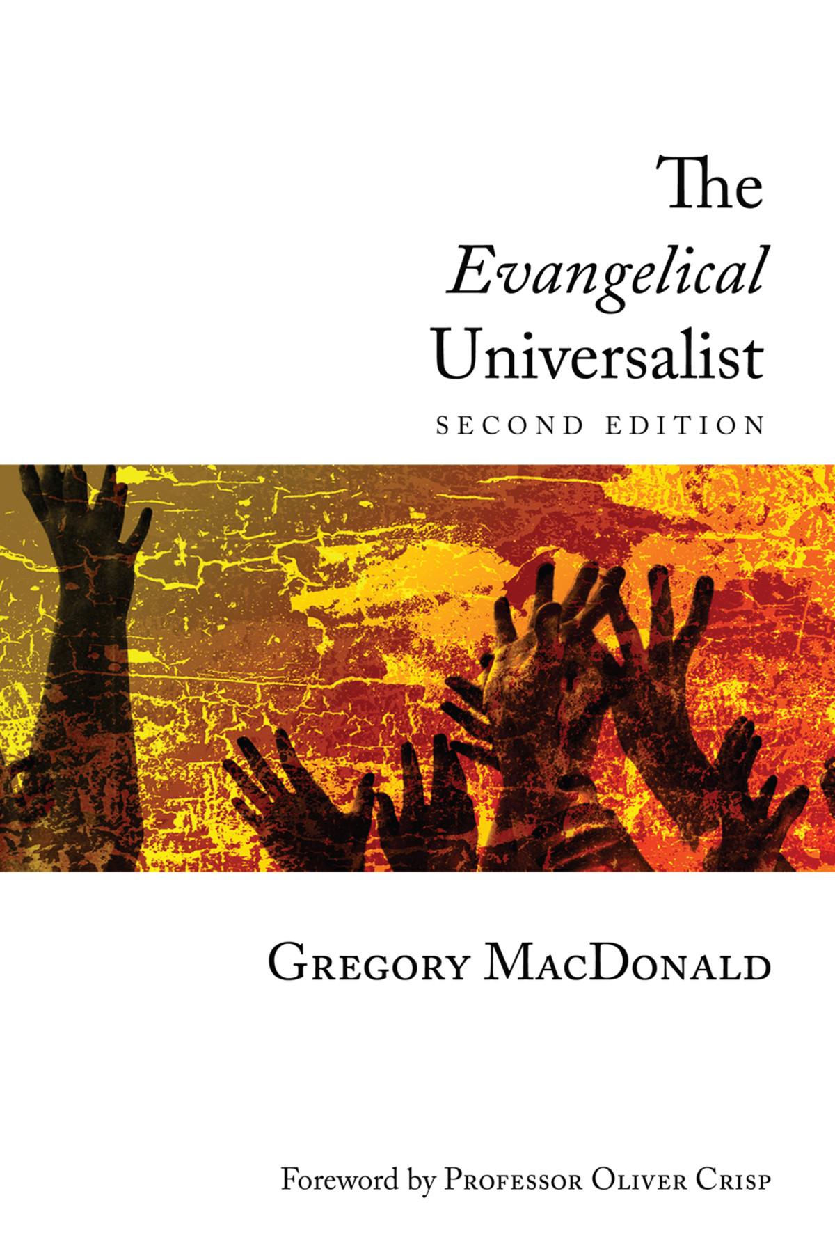 The Evangelical Universalist Gregory Macdonald