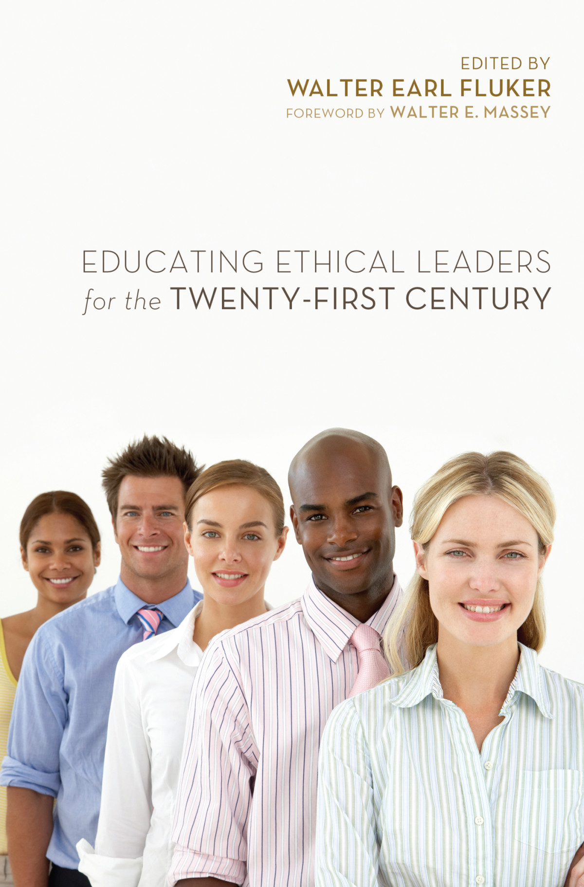 Educating Ethical Leaders For The Twentyfirst Century Walter Earl Fluker