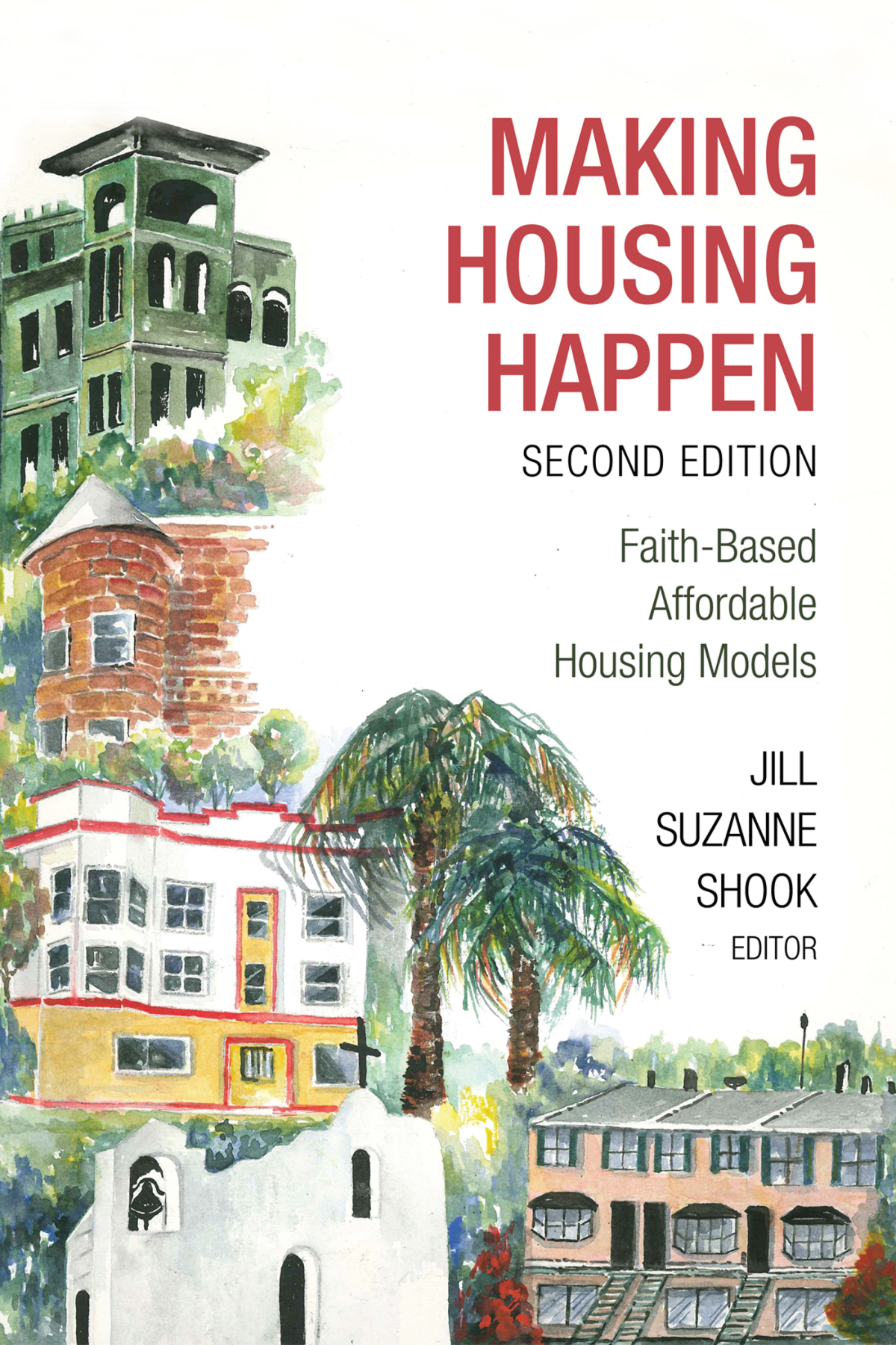 Making Housing Happen 2nd Edition Jill Suzanne Shook
