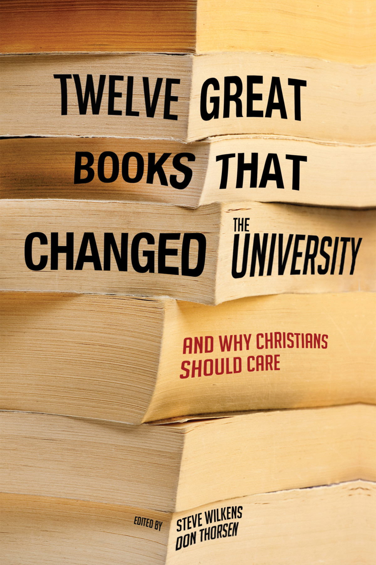 Twelve Great Books That Changed The University Steve Wilkensdon Thorsen