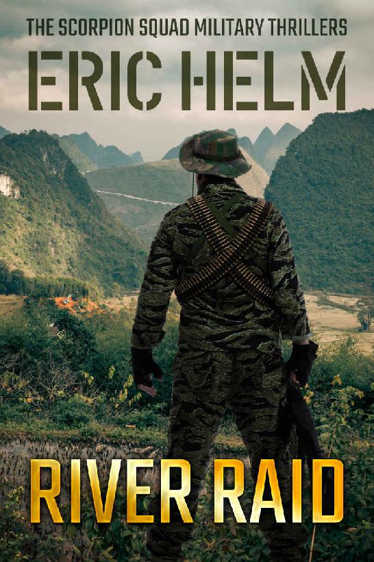 River Raid The Scorpion Squad Military Thrillers Book 4 Eric Helm