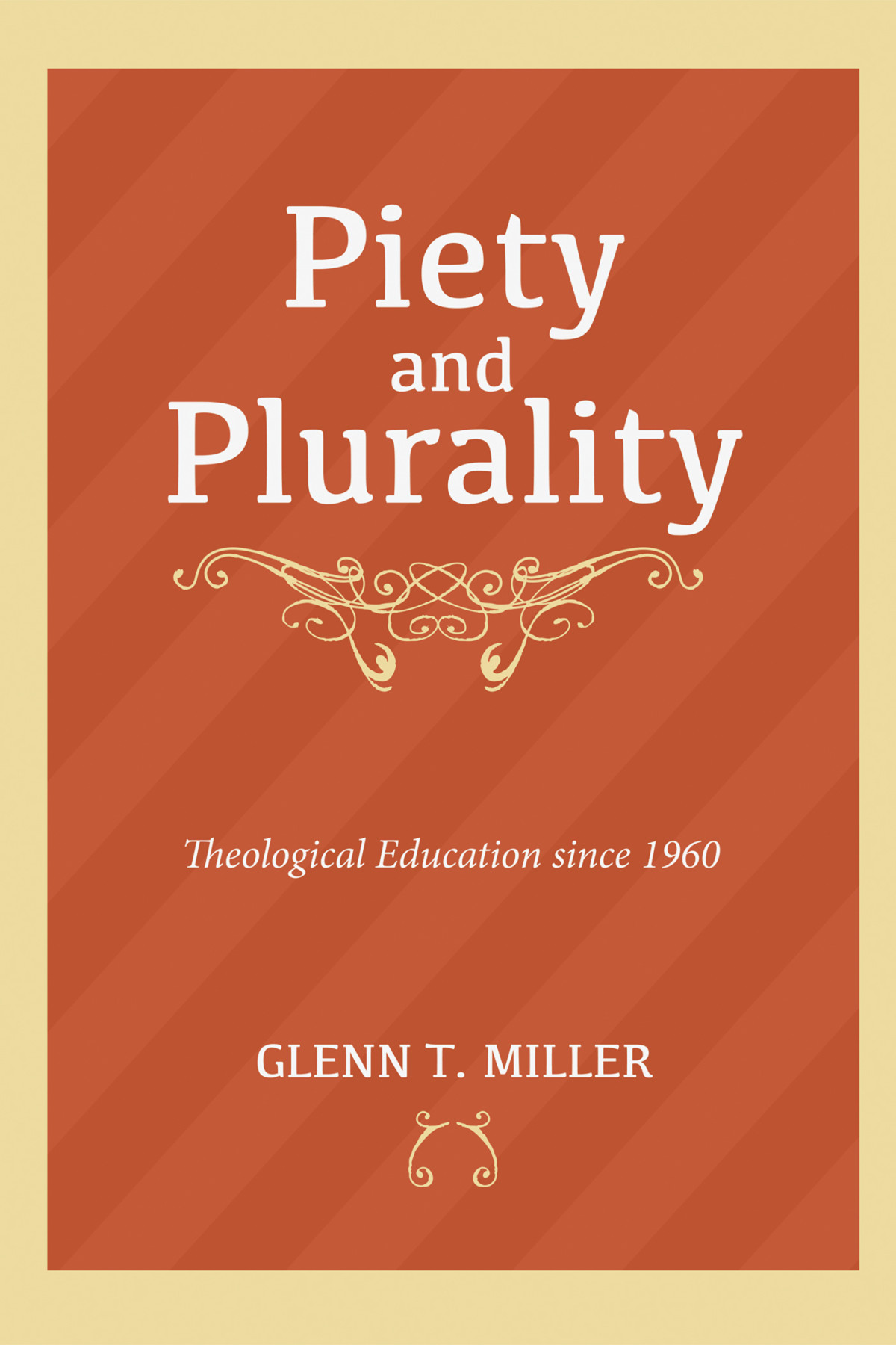 Piety And Plurality Glenn Thomas Miller