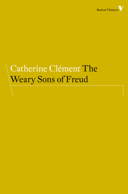 The Weary Sons Of Freud Catherine Clement