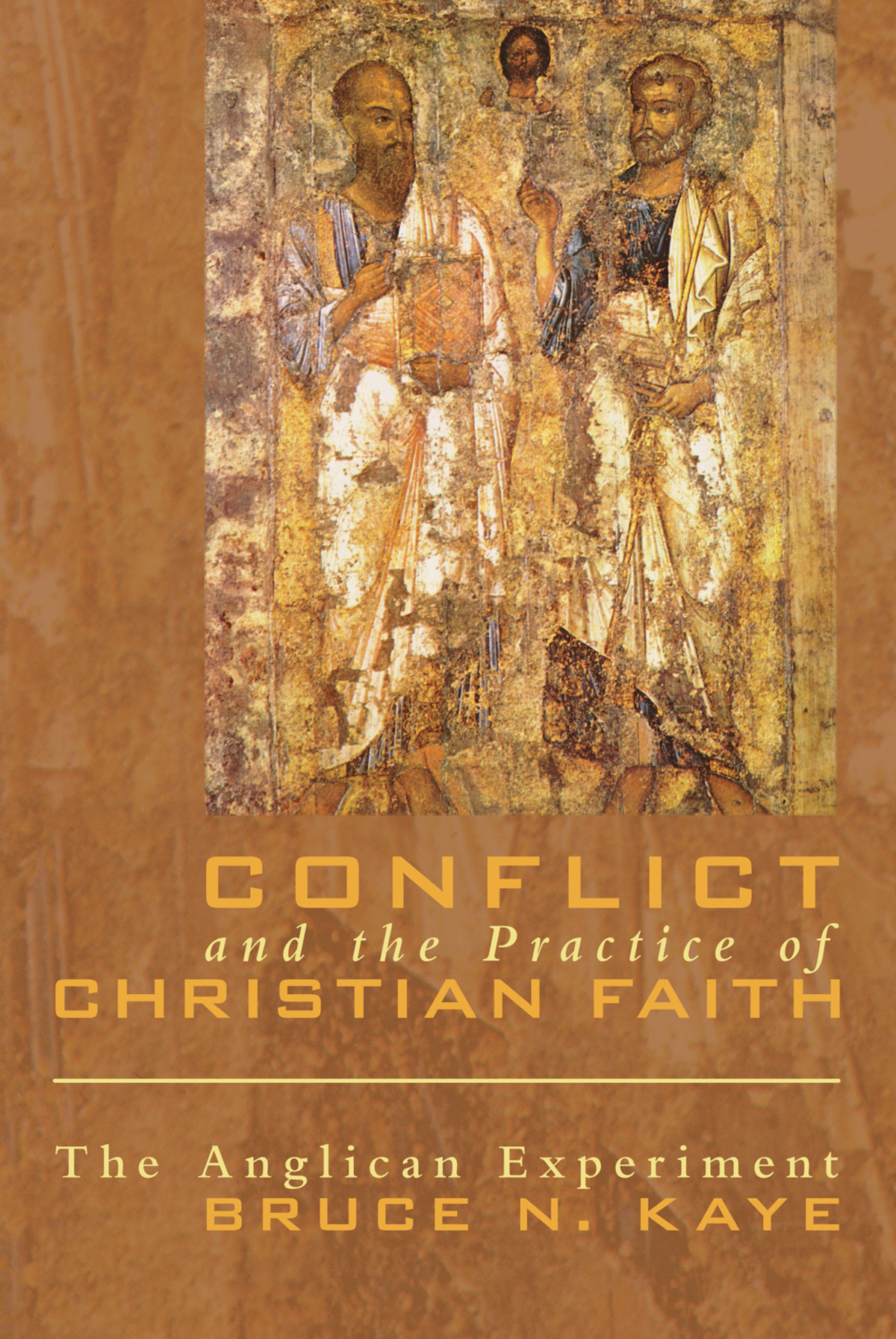 Conflict And The Practice Of Christian Faith Bruce N Kaye