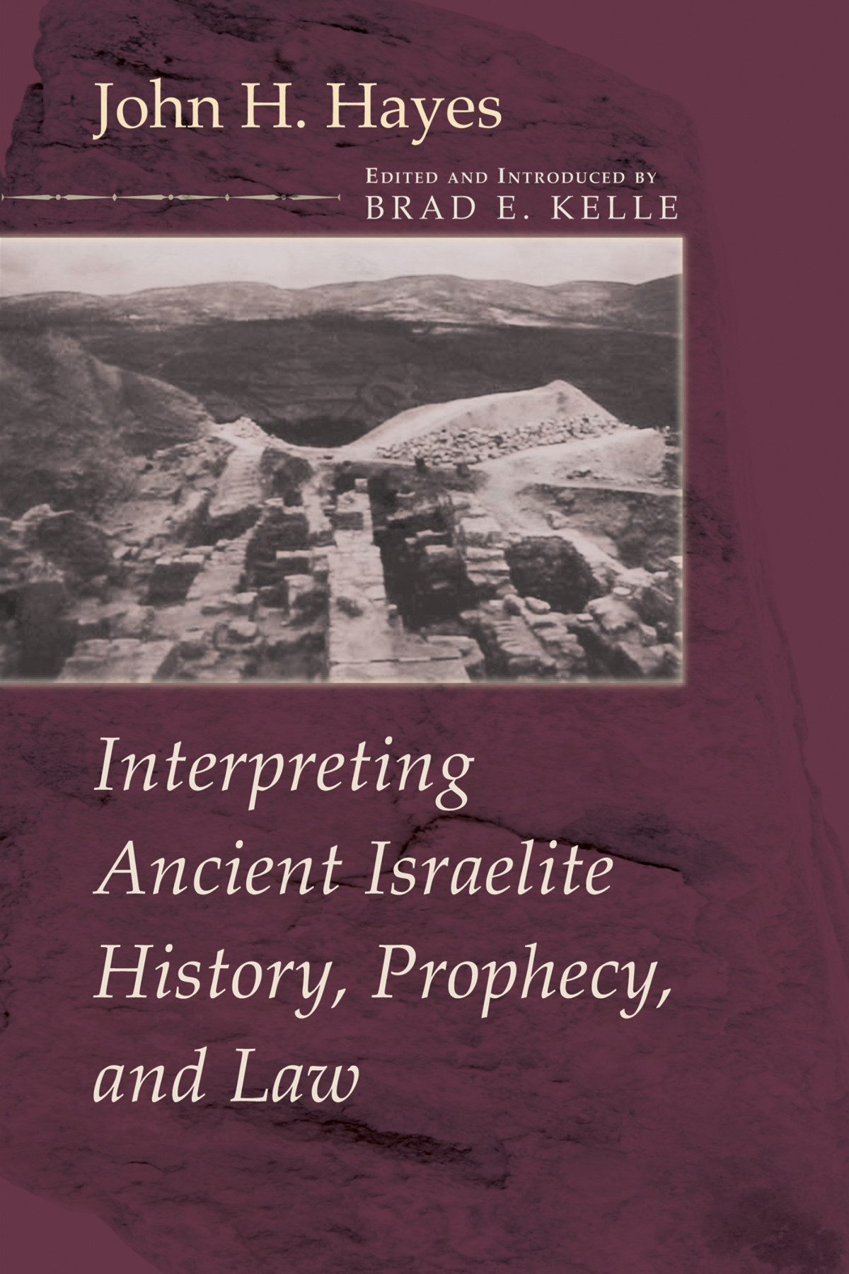 Interpreting Ancient Israelite History Prophecy And Law John H Hayesdr Brad Kelle