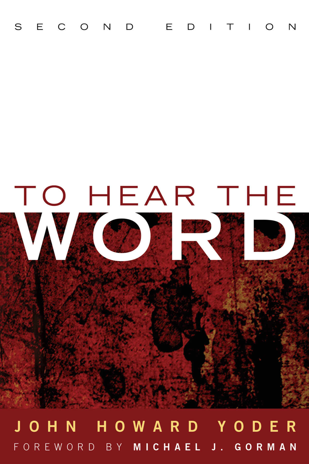 To Hear The Word Second Edition John Howard Yoder