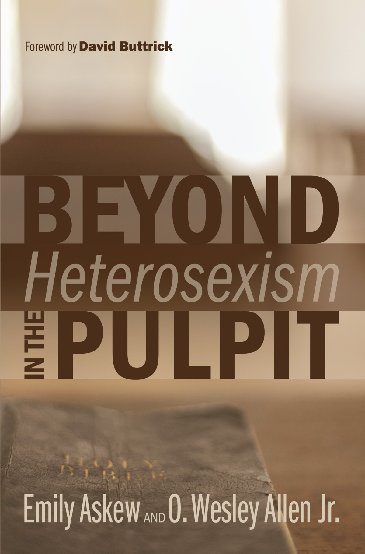 Beyond Heterosexism In The Pulpit Emily Askewo Wesley Allen Jr