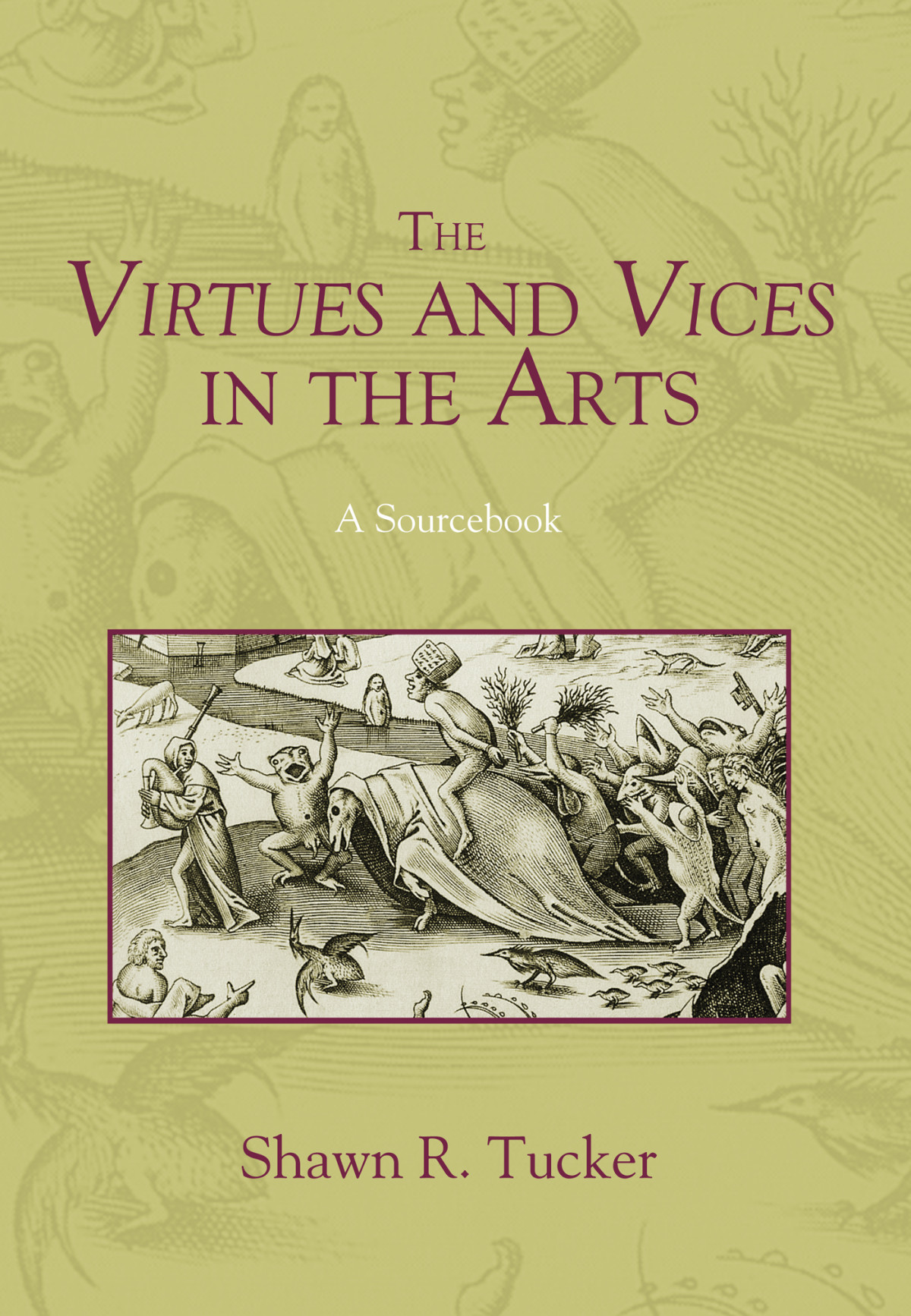 The Virtues And Vices In The Arts Shawn R Tucker