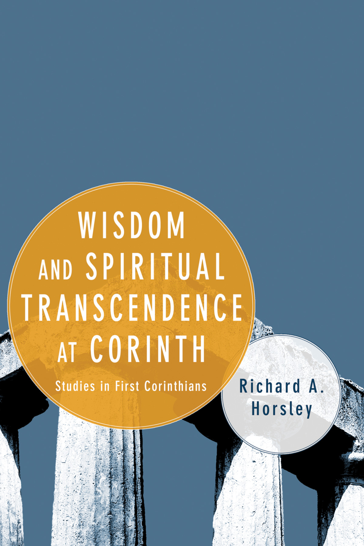Wisdom And Spiritual Transcendence At Corinth Richard A Horsley