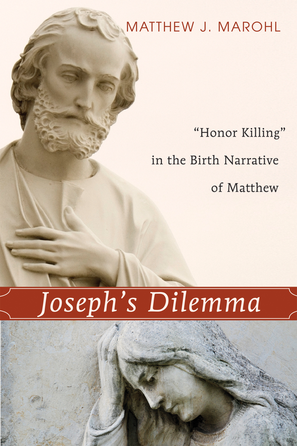 Josephs Dilemma Matthew J Marohl