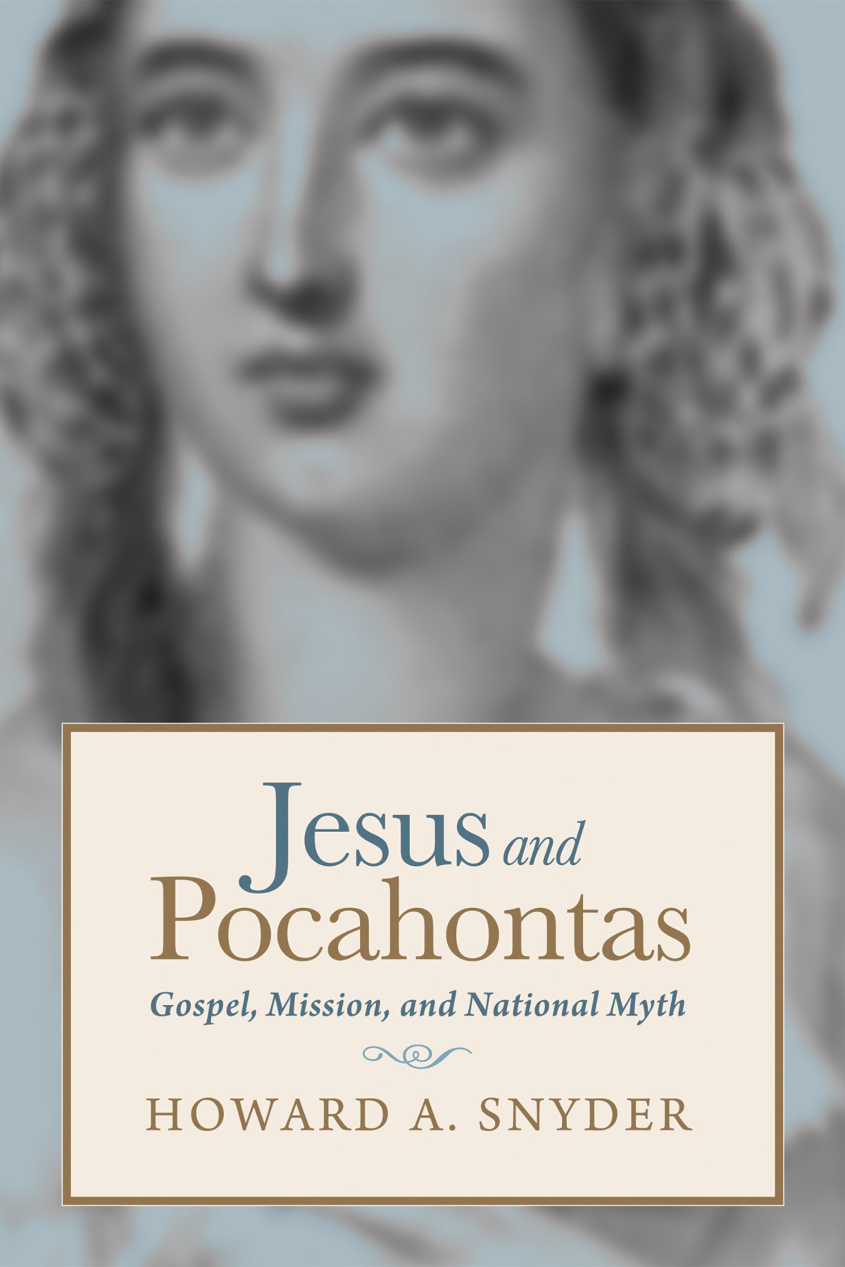 Jesus And Pocahontas Howard A Snyder