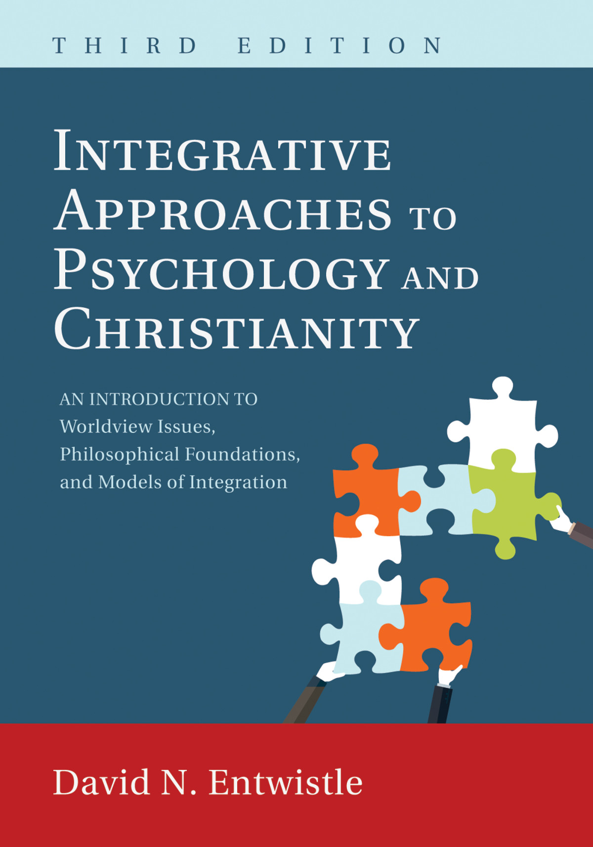 Integrative Approaches To Psychology And Christianity Third Edition David N Entwistle