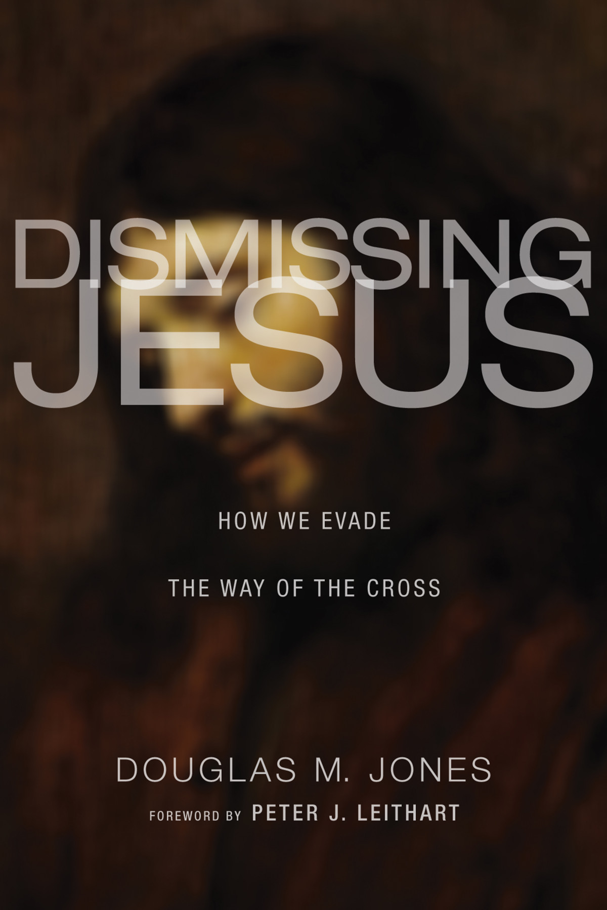 Dismissing Jesus Douglas M Jones