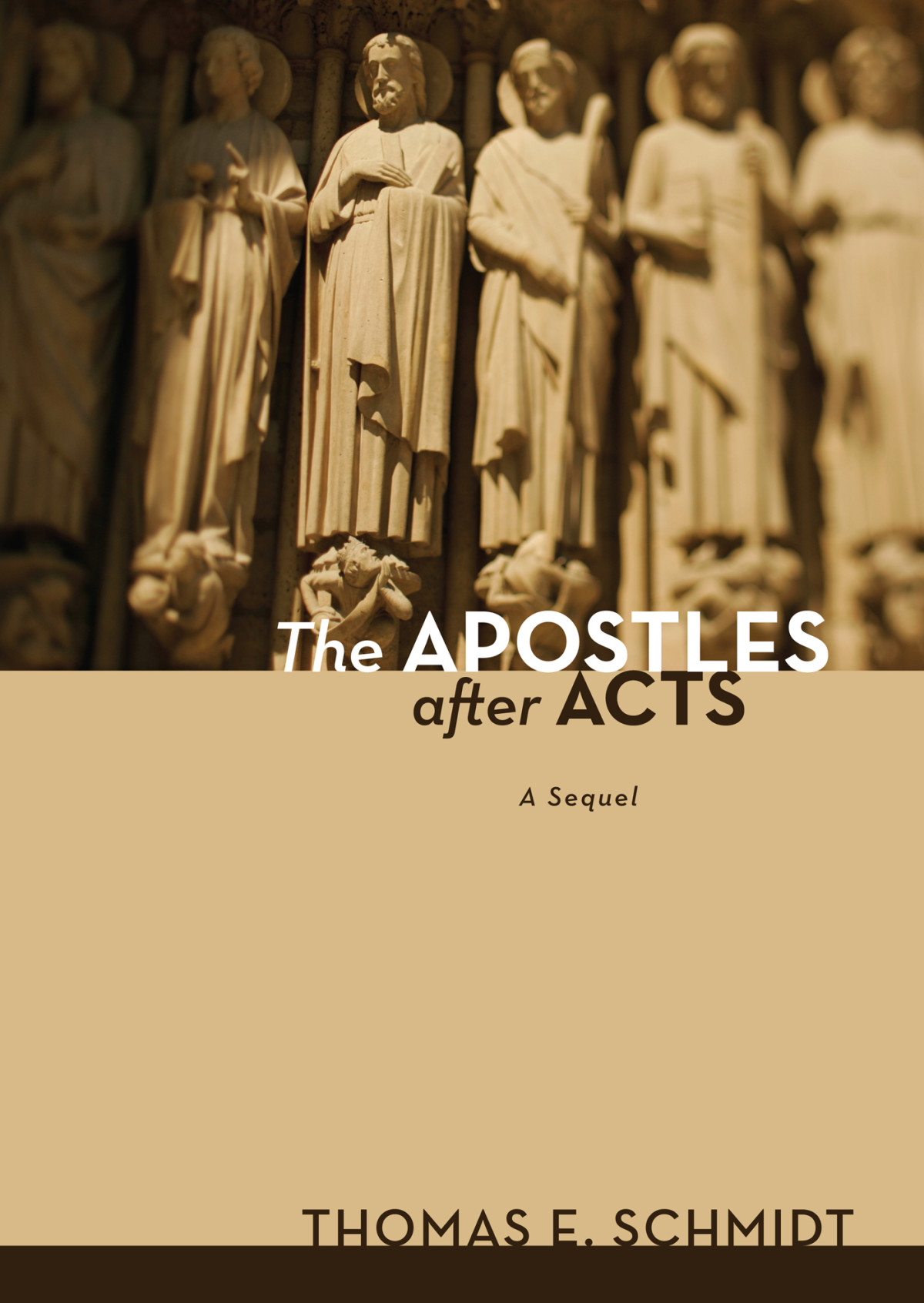 The Apostles After Acts Thomas E Schmidt