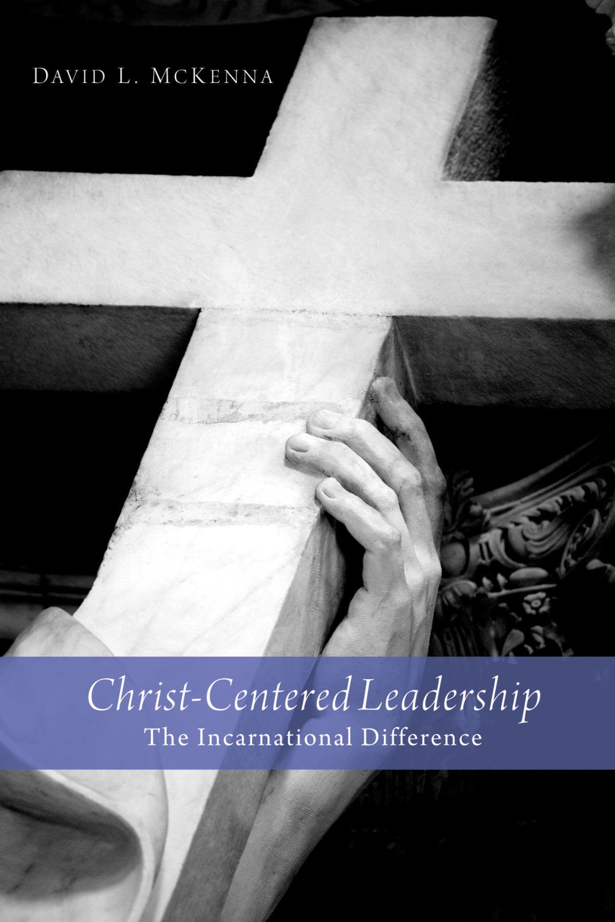 Christcentered Leadership David L Mckenna