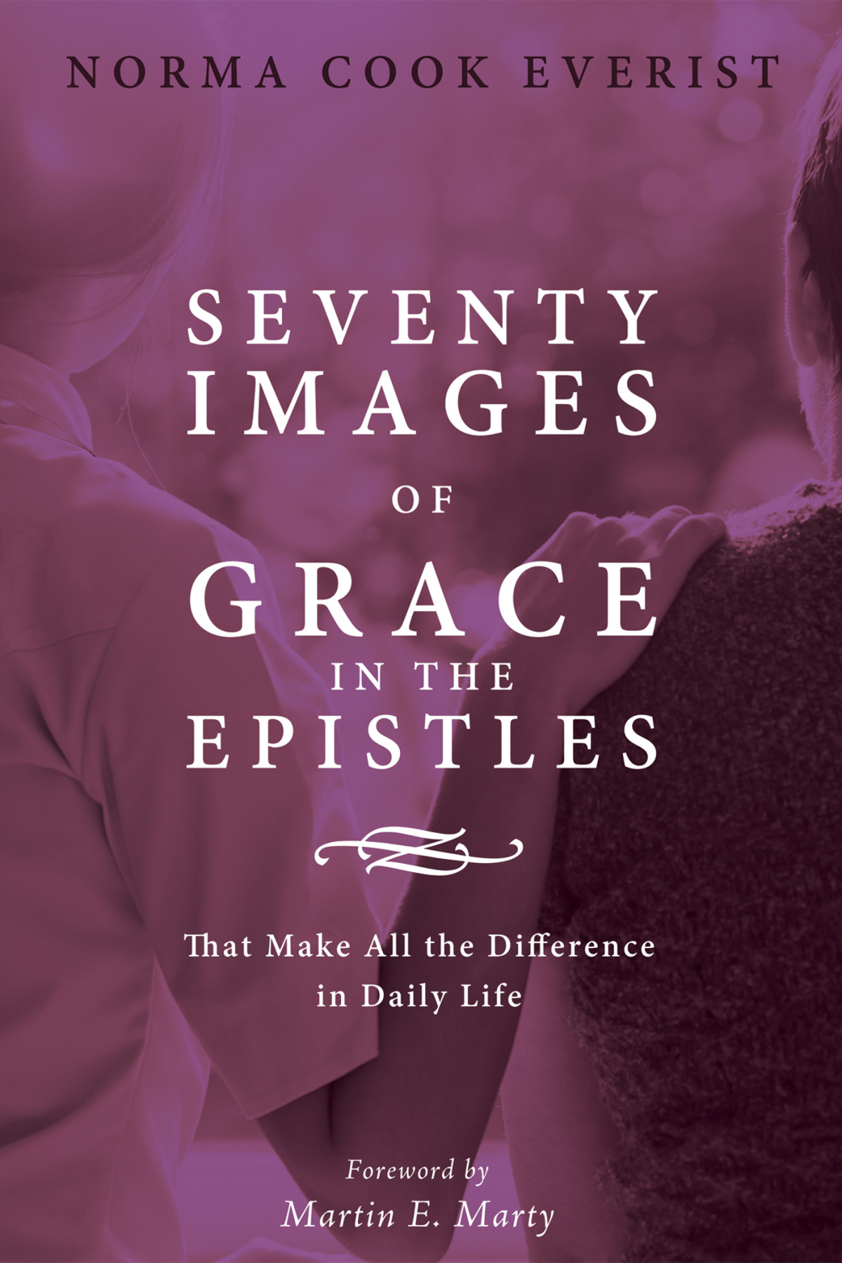 Seventy Images Of Grace In The Epistles Norma Cook Everist
