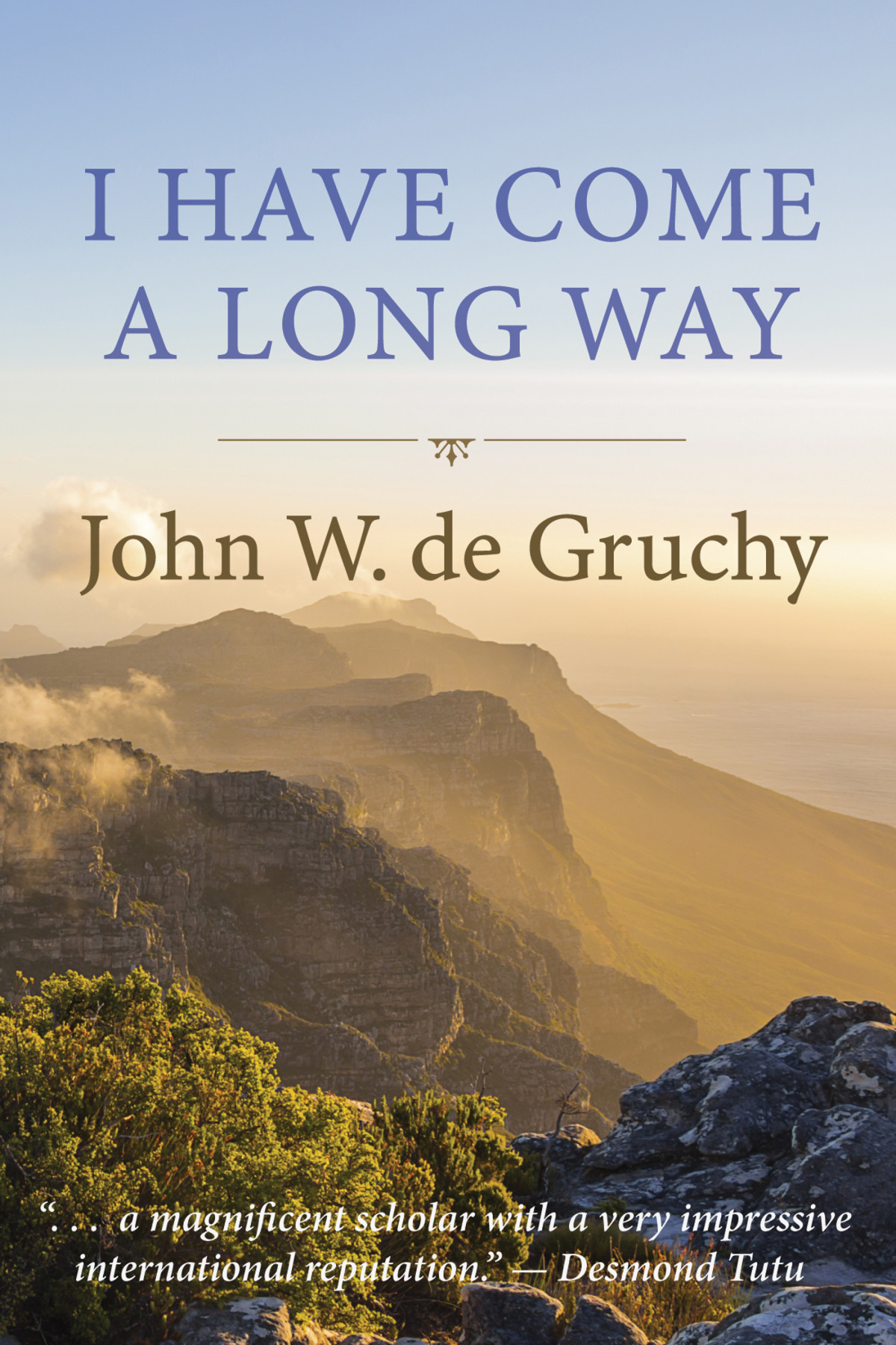 I Have Come A Long Way John W De Gruchy Desmond Tutu