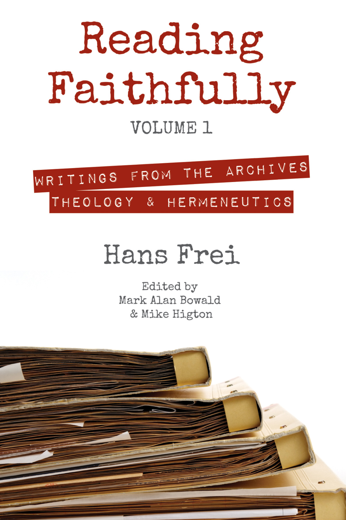 Reading Faithfully Volume 1 Hans W Freimike Higtonmark Alan Bowald