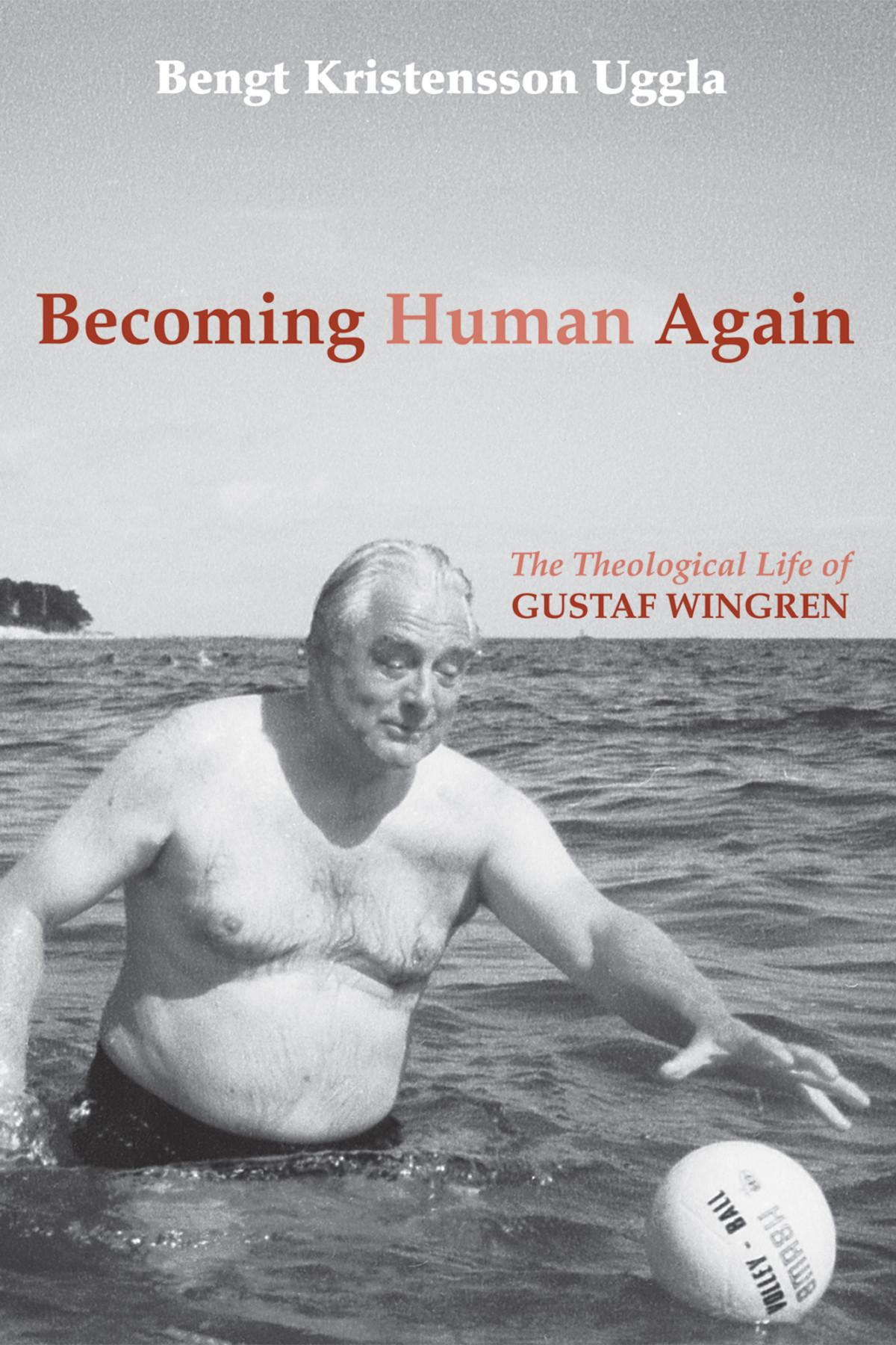 Becoming Human Again Bengt Kristensson Uggla