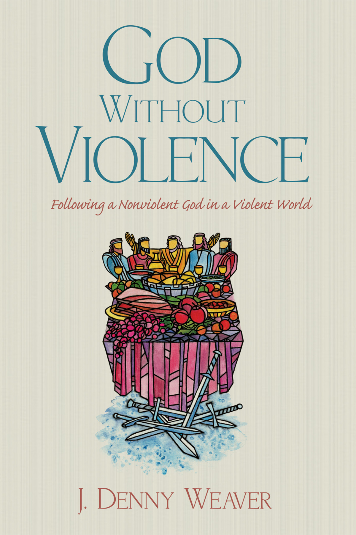 God Without Violence Weaver J Denny