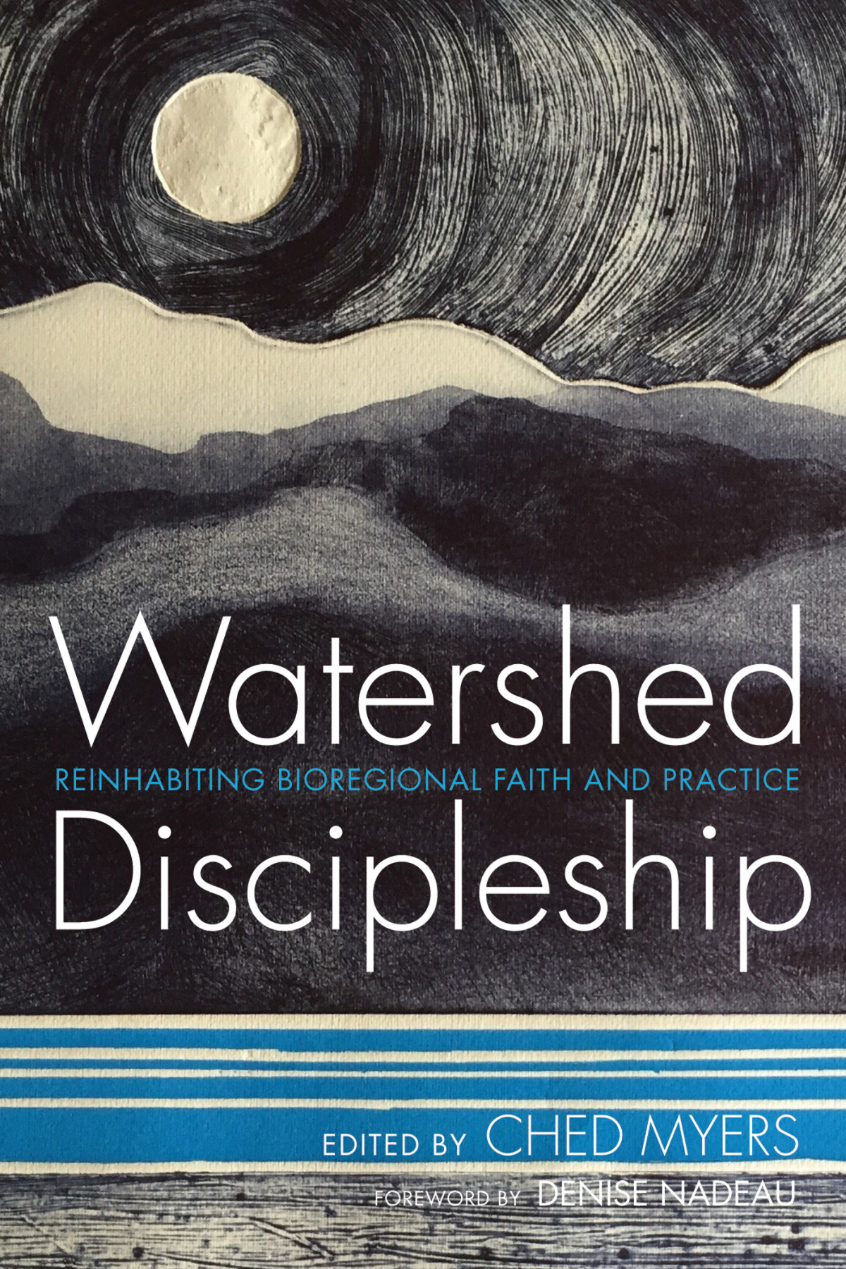 Watershed Discipleship Ched Myers
