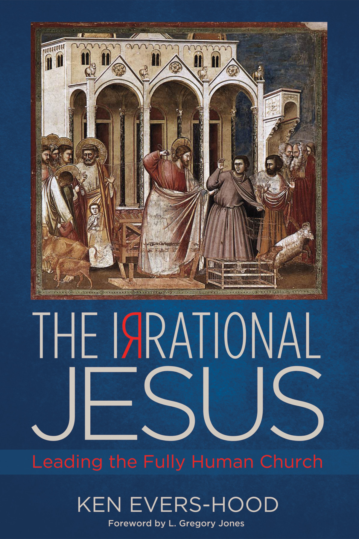 The Irrational Jesus Ken Evershood
