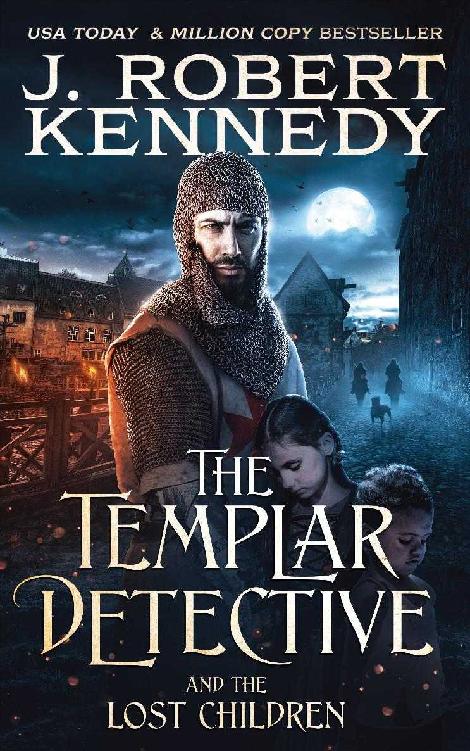 The Templar Detective And The Lost Children J Robert Kennedy