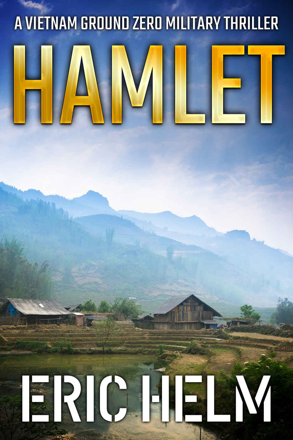 Hamlet Vietnam Ground Zero Military Thrillers Book 14 Eric Helm