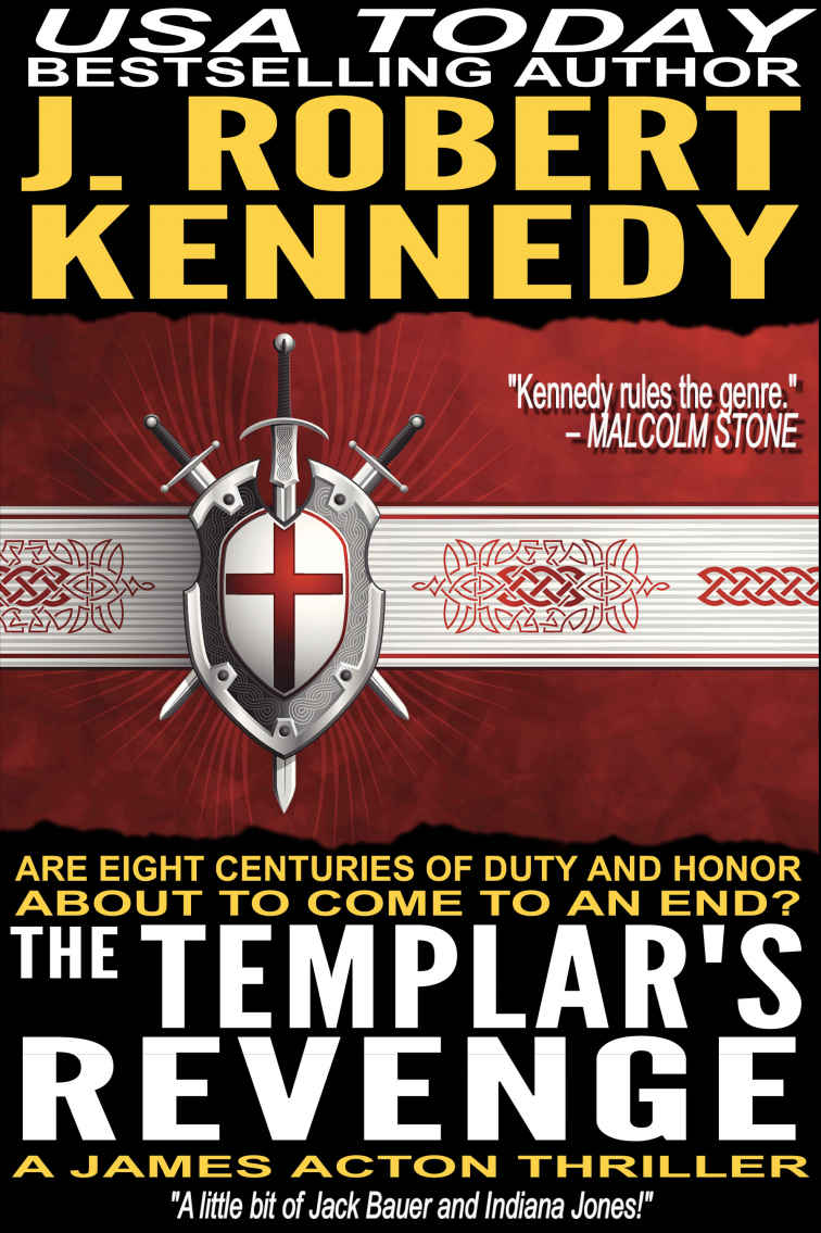 The Templars Revenge A James Acton Thriller 19 James Acton Thrillers J Robert Kennedy