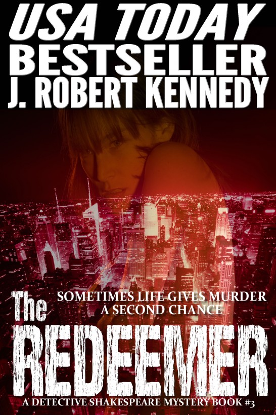 Redeemer A Detective Shakespeare Mystery Book 3 J Robert Kennedy